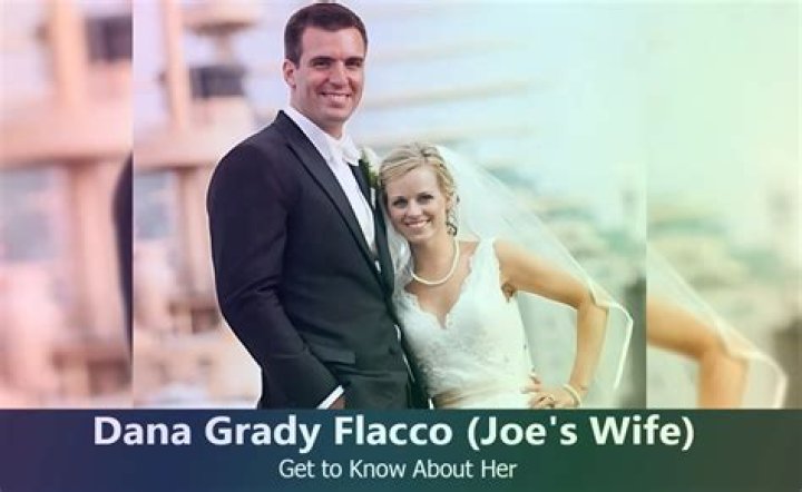 Dana Grady Flacco: The Life and Legacy of Joe Flacco's Wife
