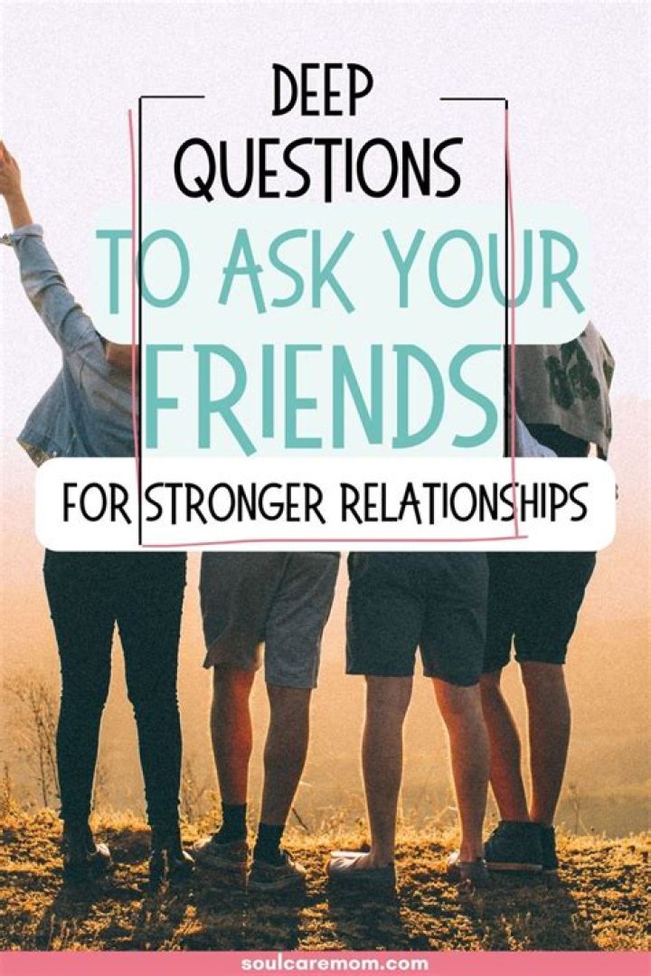 Discover How To Deepen Your Friendships