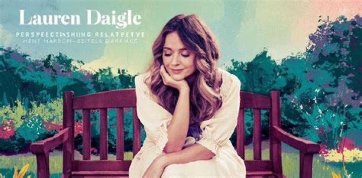 Discover The Secrets To Radiant Relationships: Insights From Lauren Daigle