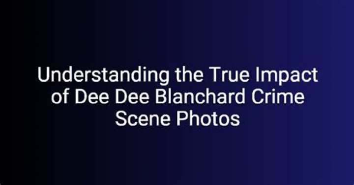 Exploring the Chilling Details of Dee Dee Blanchard Crime Scene Photos: A Deep Dive into a Gruesome Case